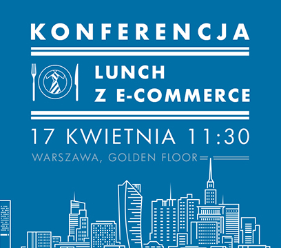 Druga edycja konferencji Lunch z e-commerce