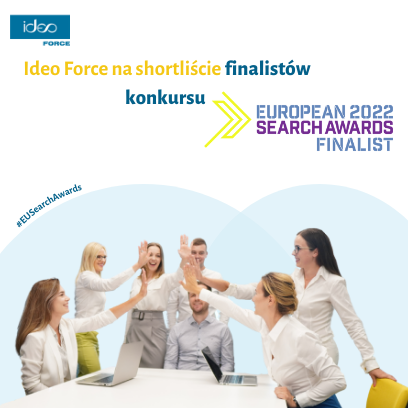 Ideo Force po raz kolejny w finale European Search Awards 2022