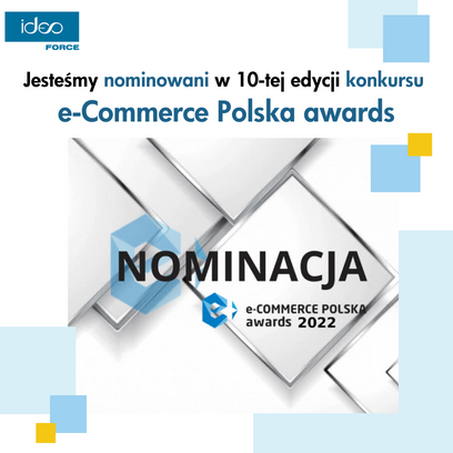 Ideo Force wraz z Opak-System nominowani w konkursie e-Commerce Polska awards!