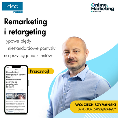Artykuł Wojciecha Szymańskiego na łamach Magazyn Online Marketing