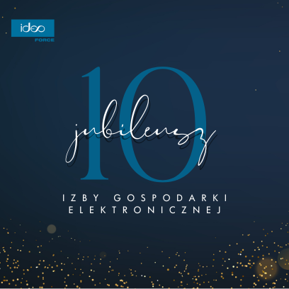Ideo Force świętuje jubileusz 10-lecia Izby Gospodarki Elektronicznej!