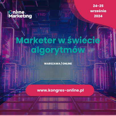 Marketer w świecie algorytmów: Kongres Online Marketing 2024