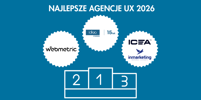 Ideo Force zwycięzcą rankingu najlepszych agencji UX 2026