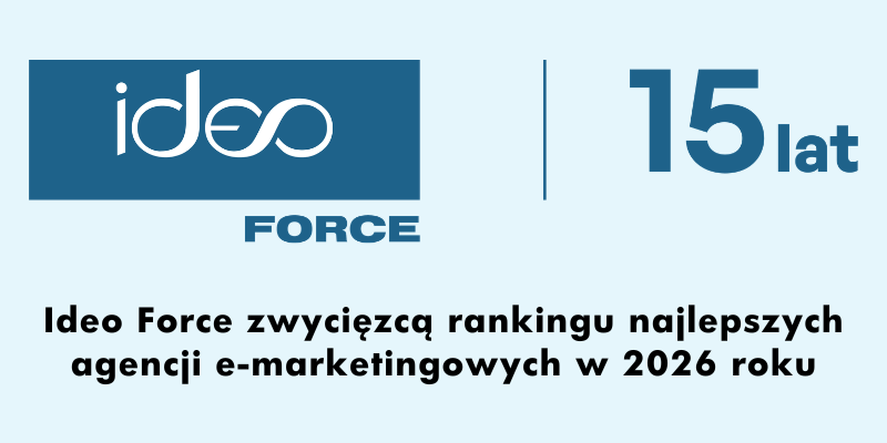Ideo Force zwycięzcą rankingu najlepszych agencji e-marketingowych w 2026 roku